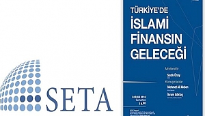SETA'dan 'Türkiye'de İslami Finansın Geleceği' paneli