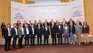 2019 yılının İhracatın Liderleri Ödüllendirildi