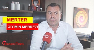 Yusuf Gecü: Tekstil Merter de, Merteri de dünya bazında düşünmeliyiz